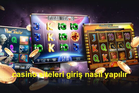 casino siteleri giriş nasıl yapılır