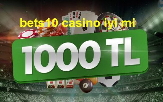 bets10 casino iyi mi