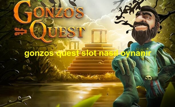 gonzos quest slot nasıl oynanır