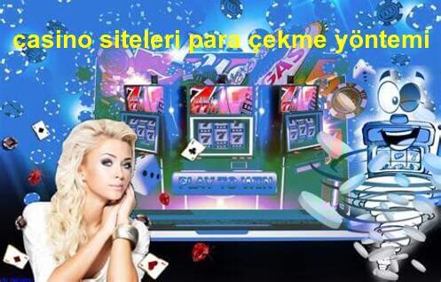 casino siteleri para çekme yöntemi