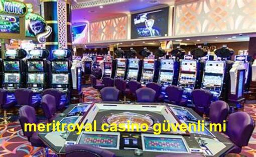 meritroyal casino güvenli mi